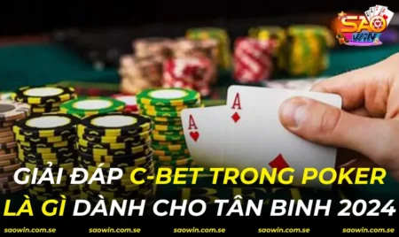 C-Bet Trong Poker Là Gì