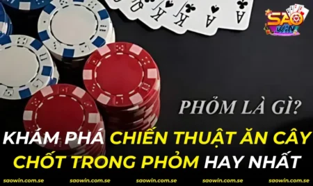 Chiến Thuật Ăn Cây Chốt Trong Phỏm